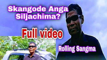 Skangode anga siljachima? 😀full video [[Garo Love Song]]by Rolling Sangma😍🤪