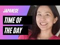 EASY JAPANESE LESSON  Time of the day