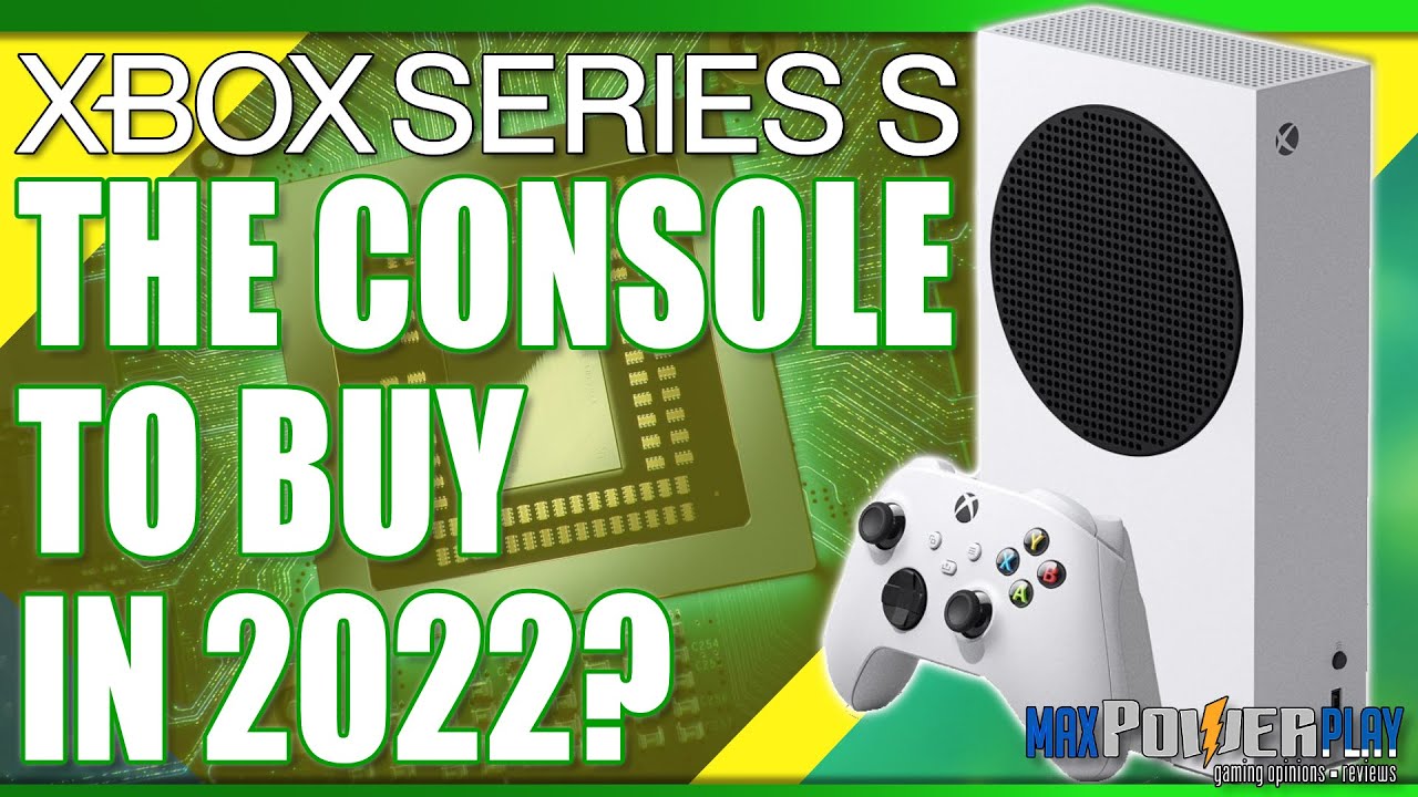 Is the Xbox Series S worth it in 2022?