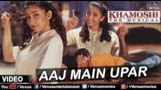 💖Aaj Main Upar --Khamoshi 💖#song #music