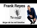 Frank Reyes - mujer de las mil Batallas #karaoke #bachata #bachatadominicana