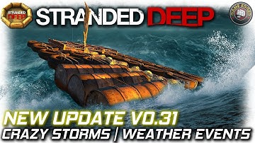 Stranded Deep | NEW UPDATE! Storm Weather Events V0.31 | EP7 | Stranded Deep Gameplay