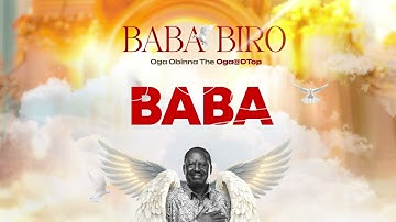 Baba Biro (Raila Tribute Song) - Oga@DTop ( Official Lyric Video)