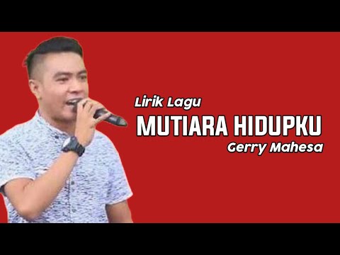 Pidio Lirik Mutiara hidupku Gerry mahesa, diputar sore pas pulang kerja, Mutiara hidup mu siapa guys