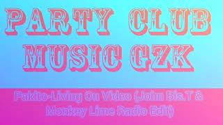 Pakito-Living On Video (John Bis.T & Monkey Lime Radio Edit) Resimi