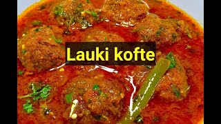 Testy lauki kofta banane ki vidhi ||muh me ghul Jane wale kofta||