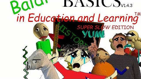 Baldi’s Basics Super Slow Edition!