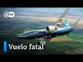 Boeing - El sistema mortal | DW Documental
