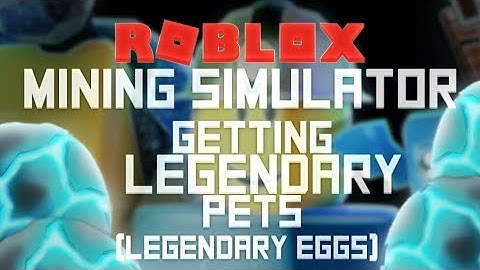 [Roblox] Mining Simulator: GETTING LEGENDARY PETS (Legendary eggs)