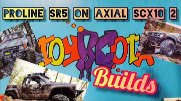 ToyRCota Builds: Episode 2 Axial Scx10ll Proline SR5 Running Footage & Build Overview
