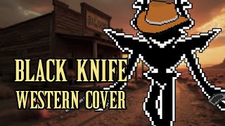 Black Knife But Its A Spaghetti Western Cover  Deltarune Chapter 3