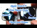 Apple Watch 4 Glass Repair Only - Glass Replacement - DIY