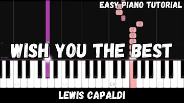 Lewis Capaldi - Wish You The Best (Easy Piano Tutorial)