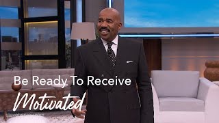 Be Ready To Receive | Motivated