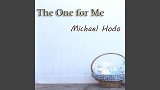 Watch Michael Hodo The One For Me video