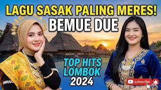 LAGU SASAK PALING MERES BEMUE DUE PALING SEDIH