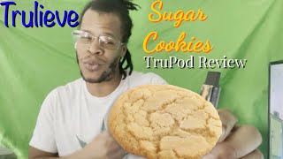 Trulieve Sugar Cookies TruPod Review