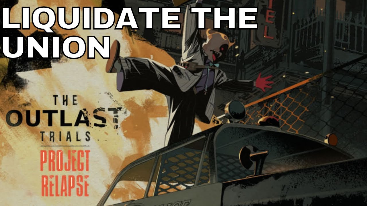 LIQUIDATE THE UNION! - THE OUTLAST TRIALS NEW GENESIS PROGRAM