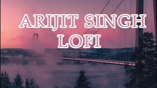 3:00 AM Arijit Singh Lofi Songs to Study/Chill/Relax ☕ 💫 | Non-stop Arijit Singh Lofi Mix