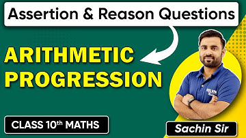Arithmetic Progression Class 10 Assertion & Reason Questions : Check These Out Before Your Exams !
