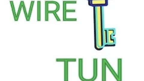 WIRE TUN CONNECTION PROBLEMS SOLVED