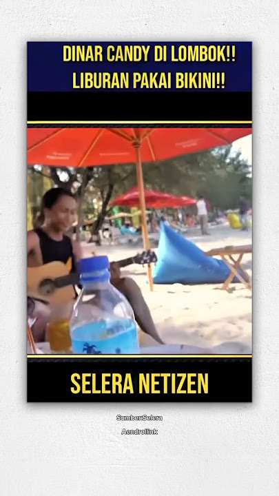 Dinar Candy pakai bikini liburan Ke LOMBOK #dinarcandy #lombokvirall