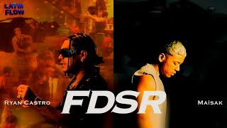 Ryan Castro, Maisak - FDSR (Letra)