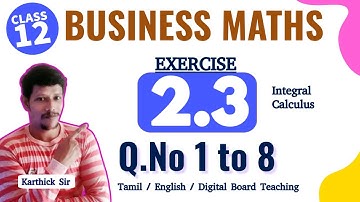 12th Business Maths Exercise 2.3 - Q 1 to 8 solutions - Chapter 2 - Integral Calculus - Samacheer