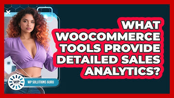 What WooCommerce Tools Provide Detailed Sales Analytics?
