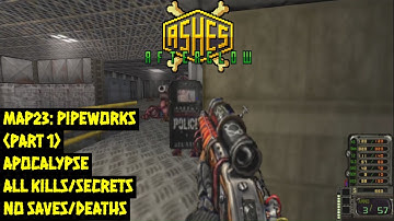 Ashes: Afterglow | Apocalypse, 100% | MAP23: Pipeworks (Part 1)