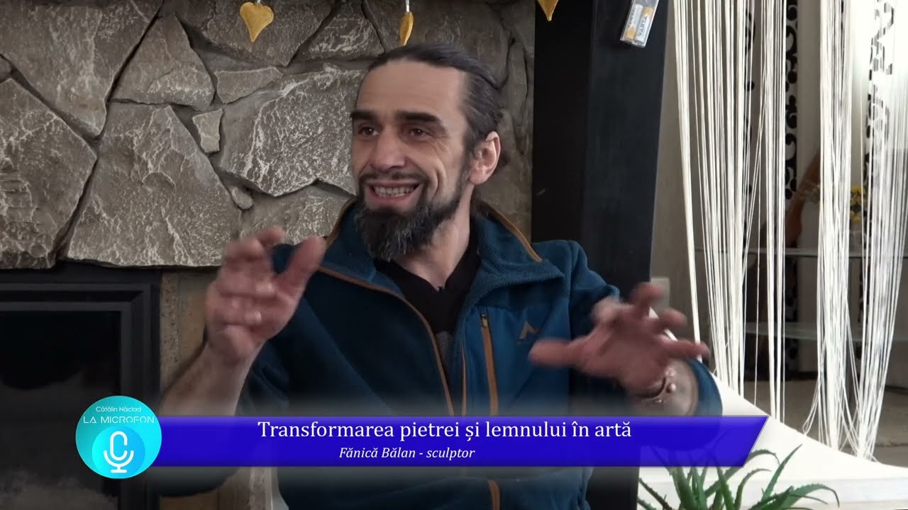 Transformarea pietrei și lemnului în artă - Fănică Bălan