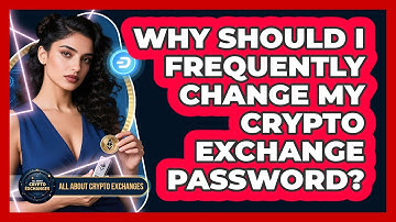 Why Should I Frequently Change My Crypto Exchange Password? - All About Crypto Exchanges
