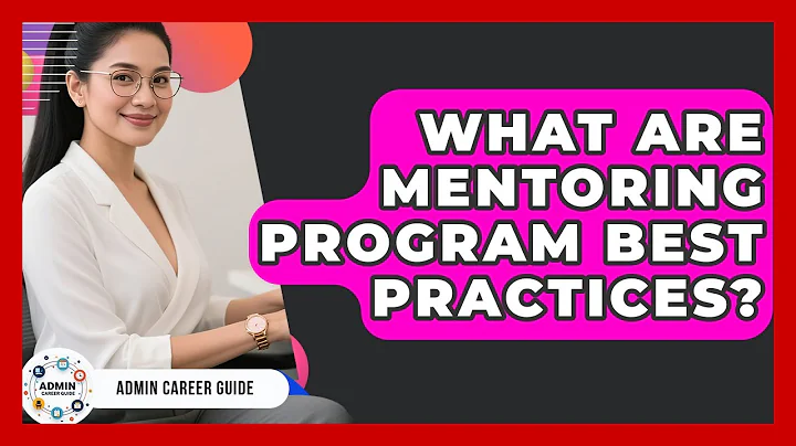 What Are Mentoring Program Best Practices? - Admin Career Guide