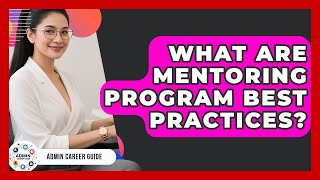 What Are Mentoring Program Best Practices - Admin Career Guide