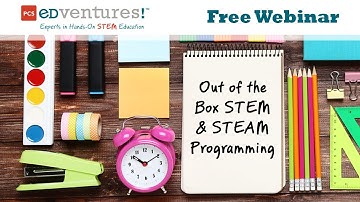 Out-of-the-box STEM/STEAM Programming Webinar