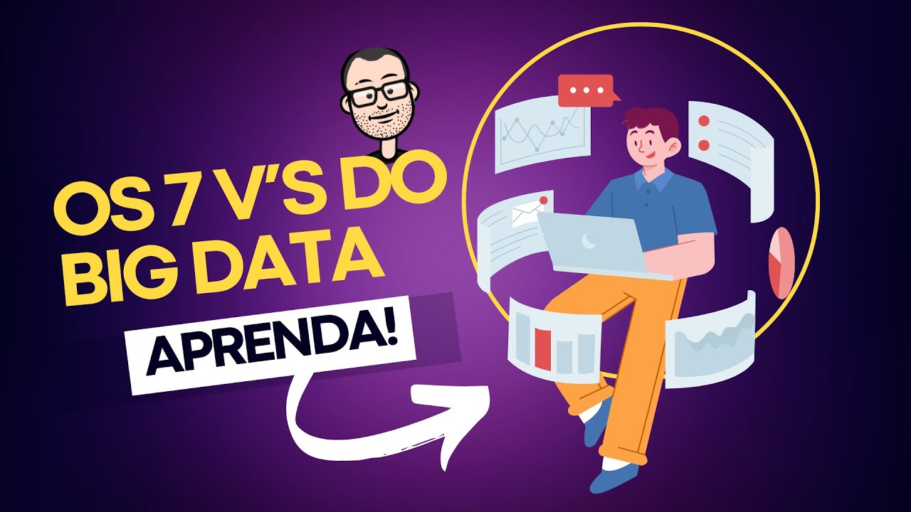 Os 7 Vs do Big Data - Os princípios da Análise de Dados - YouTube