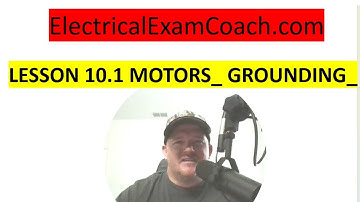 Lesson 10  Motors/grounding Master Electrical Contractor Exam Prep Calculations Portion