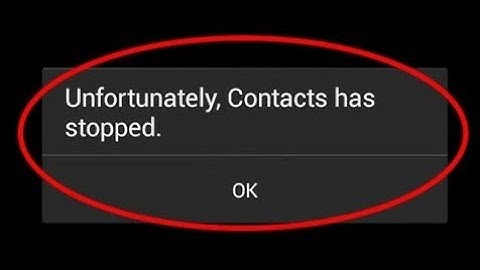 how to fix unfortunately contacts has stopped-unfortunately contacts has stopped android