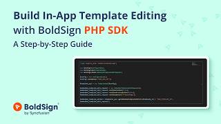 Build In-App Template Editing with BoldSign PHP SDK: A Step-by-step Guide