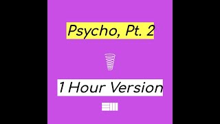 Russ - Psycho, Pt  2 (1 Hour Version)