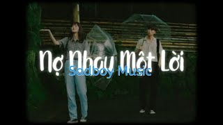 Nợ Nhau Một Lời - Lofi / Phúc Chinh /Cạnh Thì Không Thương Nhau Gieo Thương Đau/Sadboy Music