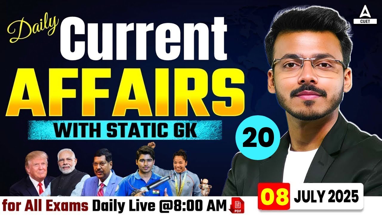 08 July Daily Current Affairs for CUET 2026 | Important Static GK ...