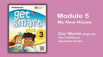 Module 5 - Our World (Page 48) The Traditional Japanese House