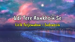 Udi Tere Aankhoin Se (Guzaarish) |Lirik Terjemahan Indonesia