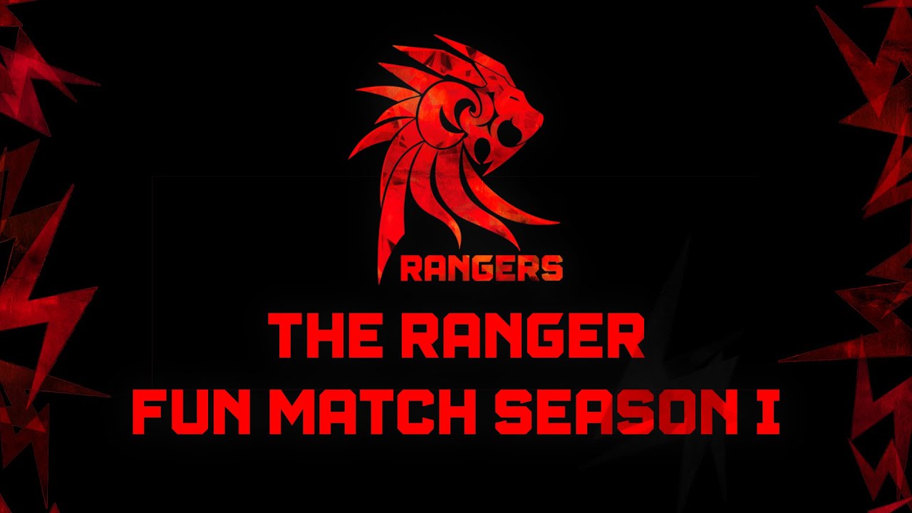 THE RANGERS : FUN MATCH SEASON I [FINAL] - YouTube
