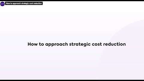 How to Approach Strategic Cost Reduction