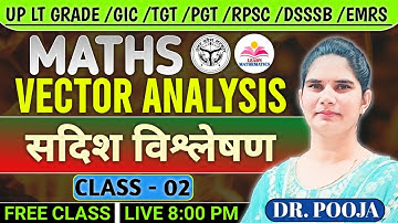 Vector Analysis (सदिश विश्लेषण)/LT Grade/GIC/TGT&PGT/NVS/KVS/RPSC/DSSSB/EMRS/By Dr Pooja