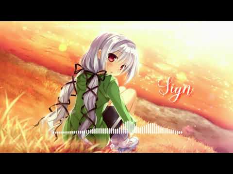 ♪✾Nightcore✾ - Sign ♪