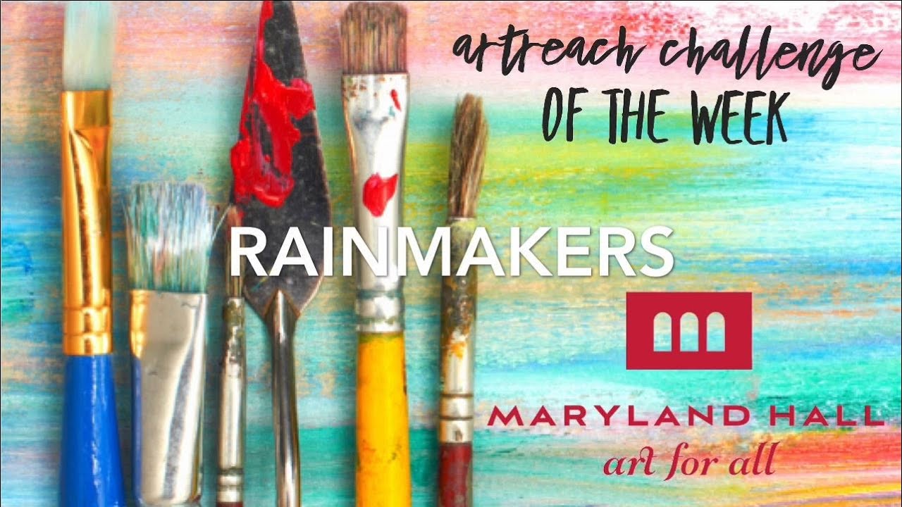 Maryland Hall @ Home ArtReach Challenge:  Rainmaker