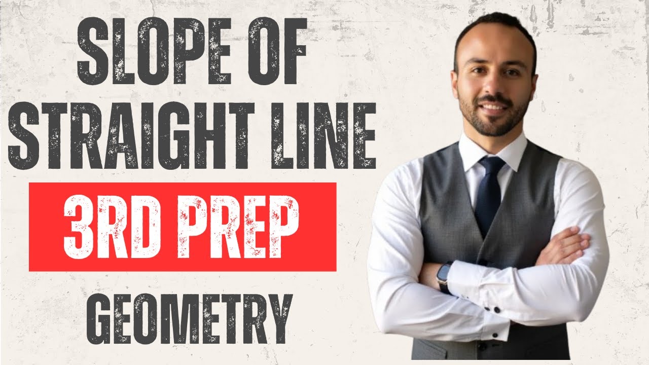 Math | Geometry | prep 3 | lesson 3 | slope of straight line | Mr Eslam Ashraf | حل  المعاصر